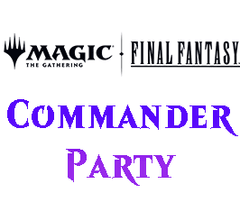 Jul 19 - Final Fantasy Commander Party